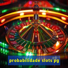 probabilidade slots pg